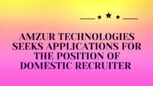 Amzur Technologies Seeks Applications For The Position Of Domestic Recruiter
