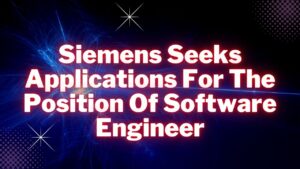 Siemens Seeks Applications For The Position Of Software Engineer