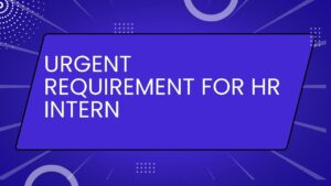 Urgent Requirement For HR Intern