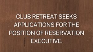 Club Retreat Seeks Applications For The Position Of Reservation Executive.