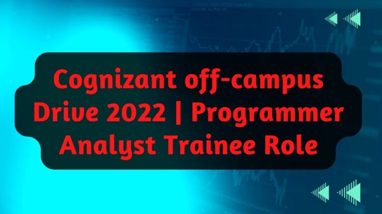 Cognizant off-campus Drive 2022 | Programmer Analyst Trainee Role