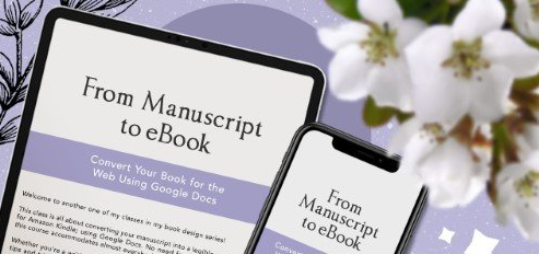From Manuscript to eBook: Convert Your Book for the Web Using Google Docs