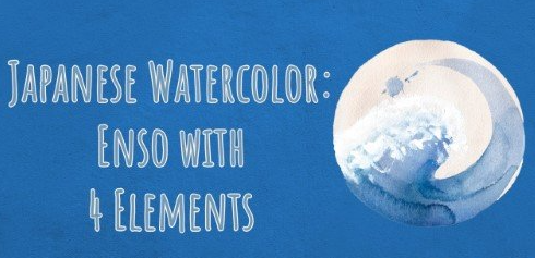 Japanese Watercolor: Enso with Nature’s 4 Elements for Beginners