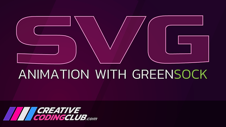 Creative Coding Club – SVG Animation with GreenSock