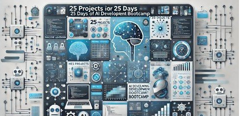 25 Projects In 25 Days Of AI Development Bootcamp