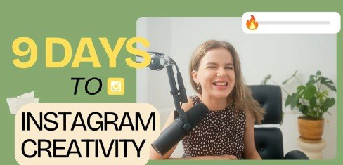 9 Days to Instagram Creativity: A Creative Challenge to Rediscover Social Media Fun & Inspiration