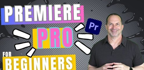 Adobe Premiere Pro Video Editing Course and Projects – Beginner to Pro